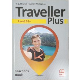   H. Q. Mitchell - Marileni Malkogianni: Traveller Plus - Level B1+ Teacher's Book