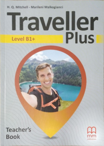 H. Q. Mitchell - Marileni Malkogianni: Traveller Plus - Level B1+ Teacher's Book