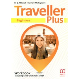   H. Q. Mitchell - Marileni Malkogianni: Traveller Plus - Beginners Workbook