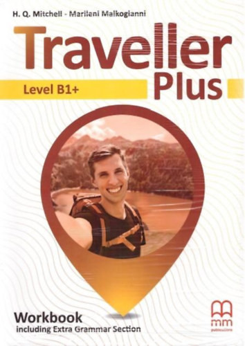H. Q. Mitchell - Marileni Malkogianni: Traveller Plus - Level B1+ Workbook