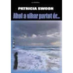 Patricia Swoon: Ahol a vihar partot ér...