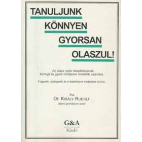 Dr. Király Rudolf: Tanuljunk könnyen gyorsan olaszul!