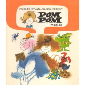 Csukás István -Sajdik Ferenc: Pom Pom meséi