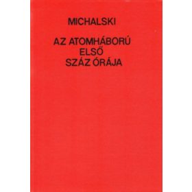 Henryk Michalski: Az atomháború első száz órája