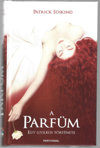 Patrick Süskind: A parfüm - Egy gyilkos története