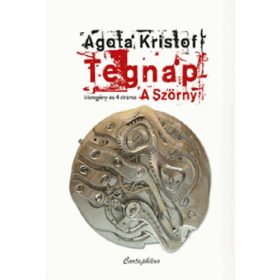Kristóf Ágota: Tegnap - A Szörny