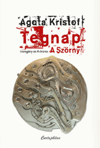 Kristóf Ágota: Tegnap - A Szörny