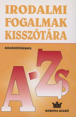 Szabó B., Vasy Géza, Bárdos László: Irodalmi fogalmak kisszótára A-ZS - KO 0142