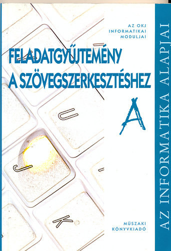 Váradi Zsolt: Feladatgyűjtemény a szövegszerkesztéshez A