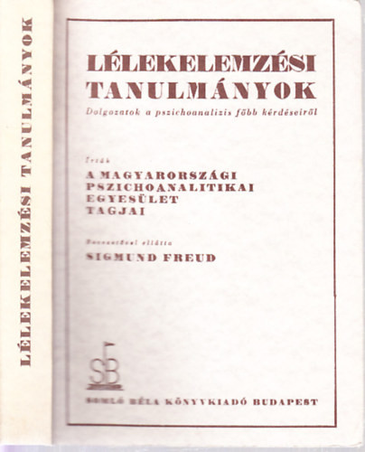Lélekelemzési tanulmányok (Dolgozatok a pszichoanalízis főbb kérdéseiről)- Sigmund Freud bevezetőjével
