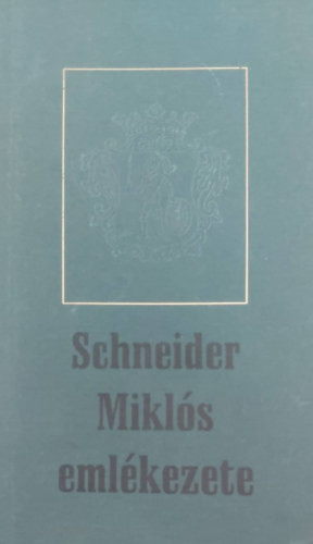 Schneider Miklós emlékezete
