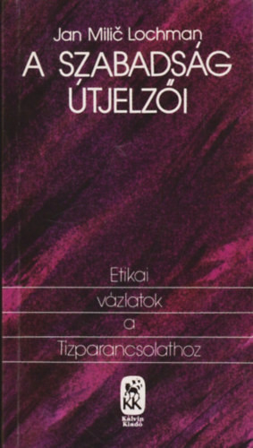 Jan Milic Lochman: A szabadság útjelzői