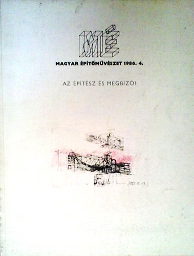 Magyar Építőművészet 1986. 4. - Az építész és megbízói