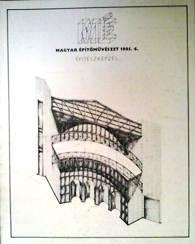 Magyar Építőművészet 1985. 6. -Építészképzés