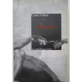 Czakó Gábor: Beavatás. Az eldobható Föld