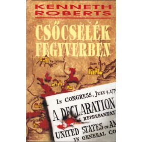 Kenneth Roberts: Csőcselék fegyverben