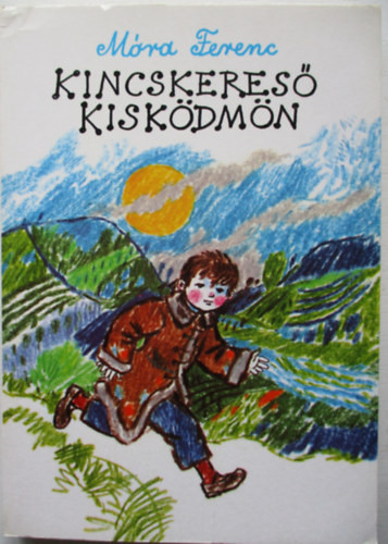 Móra Ferenc: Kincskereső kisködmön