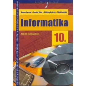   Juhász; Makány; Végh; Devecz Ferenc: Informatika 10. A középiskolások számára