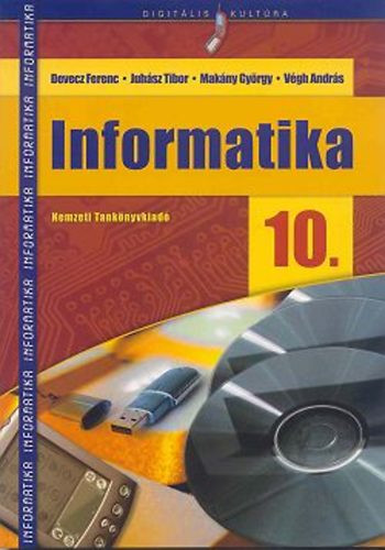 Juhász; Makány; Végh; Devecz Ferenc: Informatika 10. A középiskolások számára