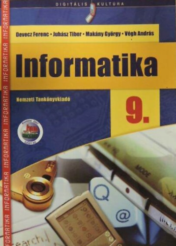 Juhász; Makány; Végh; Devecz Ferenc: Informatika 9.