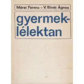   Mérei Ferenc, V. Binét Ágnes: Gyermeklélektan (Mérei-Binét)