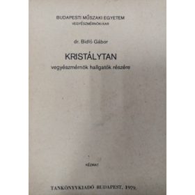   Bidló Gábor dr: Kristálytan - vegyészmérnök hallgatók részére ( Kézirat )