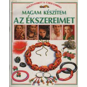   Felicity Everett; Carol Garbera: Magam készítem az ékszereimet