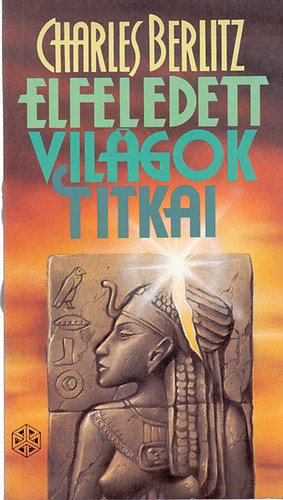 Charles Berlitz: Elfeledett világok titkai