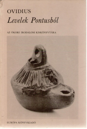Publius Ovidius Naso: Levelek Pontusból