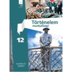   Liptai Kálmán: Történelem munkafüzet 12 - Újgenerációs tankönyv