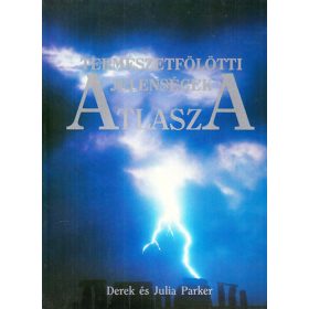   Derek és Julia Parker: Természetfölötti jelenségek atlasza
