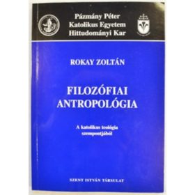   Rokay Zoltán: Filozófiai Antropológia a katolikus teológia szempontjából.