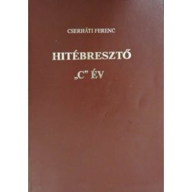 Cserháti Ferenc: Hitébresztő "C" év