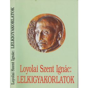 Loyolai Szent Ignác: Lelkigyakorlatok