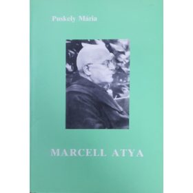 Puskely Mária: Marcell atya ÉLETE ÉS LELKISÉGE