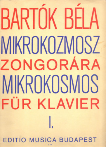 Bartók Béla: Mikrokozmosz zongorára - Mikrokosmos für Klavier I.