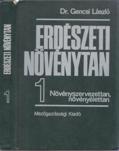 Dr. Gencsi László: Erdészeti növénytan 1.