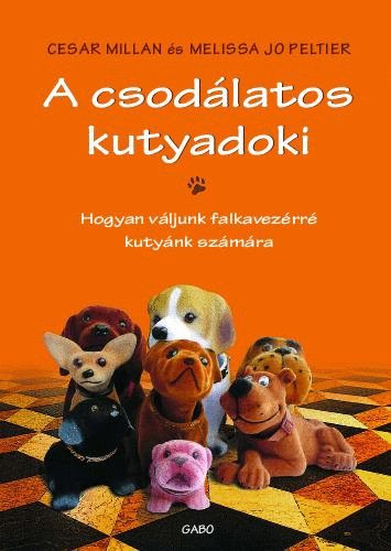 Cesar Millan, Melissa Jo Peltier: A csodálatos kutyadoki