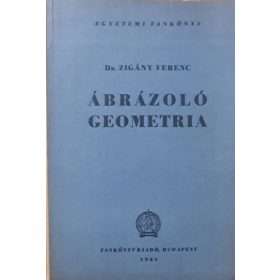 Dr. Zigány Ferenc: Ábrázoló geometria