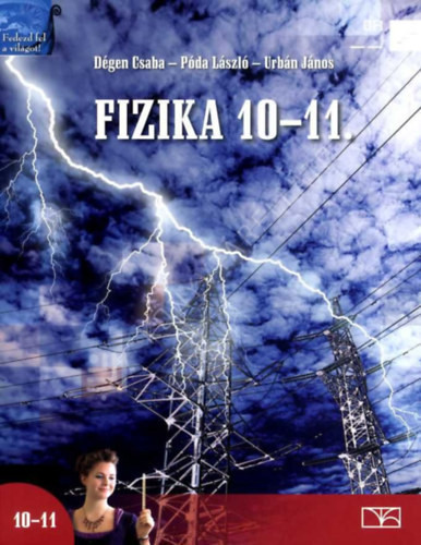 Dégen Csaba, Póda László, Urbán János: Fizika 10-11. a középiskolák számára
