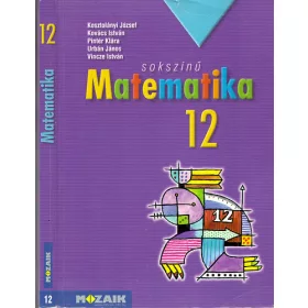   Kosztolányi-Kovács-Pintér-Urbán-Vincze: Sokszínű matematika - Tankönyv 12.