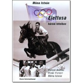 Móna István: Élettusa- Három tételben
