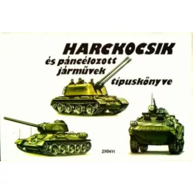   Szabó Sándor szerk.: Harckocsik és páncélozott járművek típuskönyve