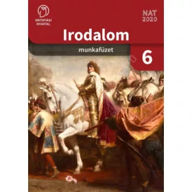 Miskolci Szilvia: Irodalom Munkafüzet 6.
