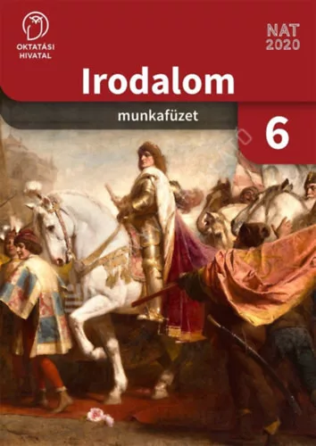 Miskolci Szilvia: Irodalom Munkafüzet 6.