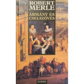 Robert Merle: Ármány és cselszövés
