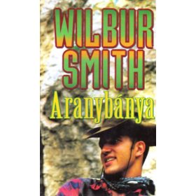 Wilbur Smith: Aranybánya