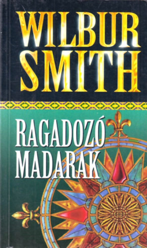Wilbur Smith: Ragadozó madarak