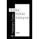Felszeghy Csaba: Eőke fehér könyve