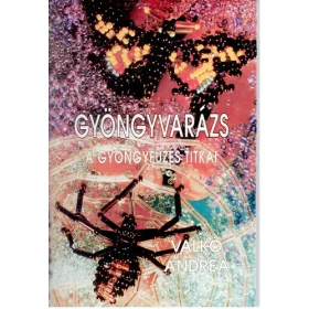 Valkó Andrea: Gyöngyvarázs: A gyöngyfűzés titkai